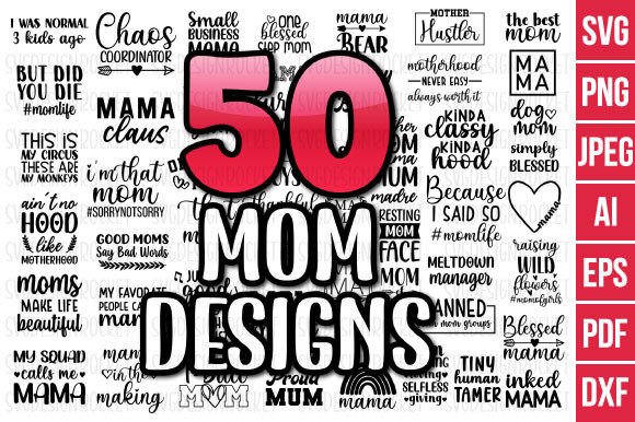 50 Mom Svg Designs: Graphics for Crafts