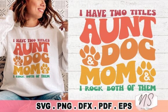 Auntie AVG, Dog Mom SVG Graphics for Crafts