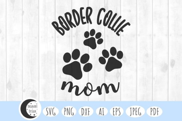 Border Collie Mom Svg, Border Collie Svg Graphics and Crafts