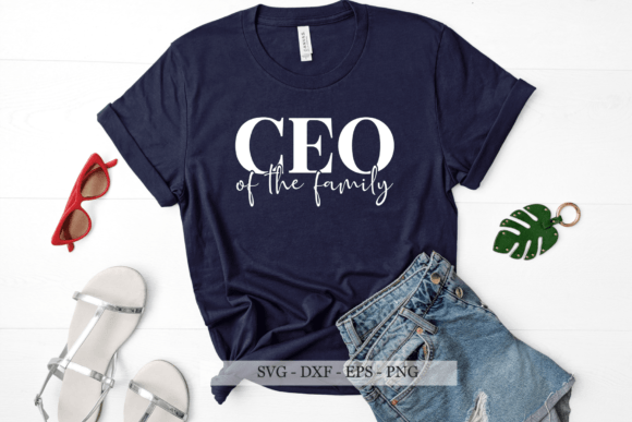 Ceo of the Family Svg, Mom Svg, Mom Life Graphics and Crafts