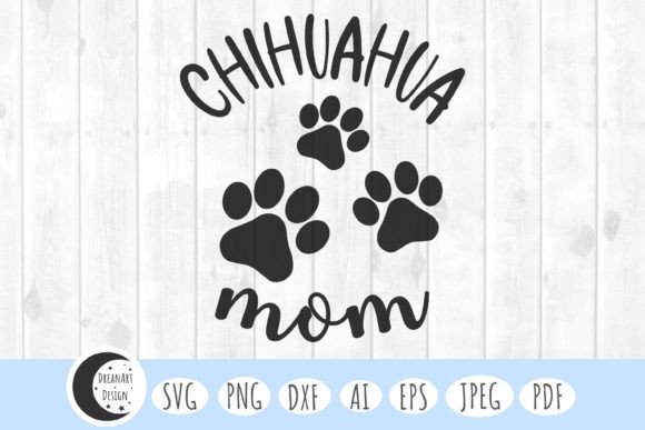 Chihuahua Mom Svg, Dog Mom Svg, Dog Svg Graphics and Crafts