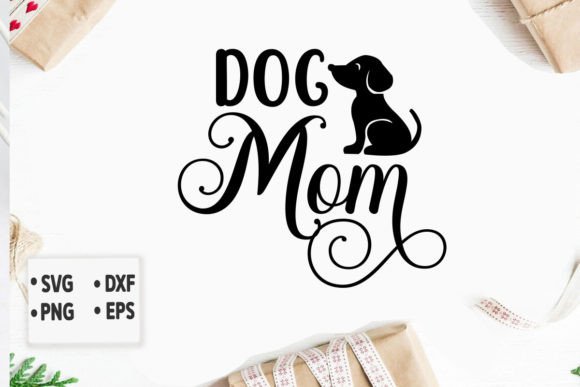 Dog Mom Svg, Dog Svg Design Graphics for Crafts