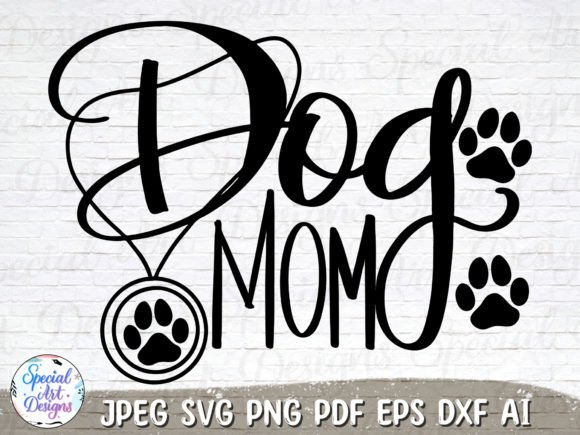 Dog Mom Svg Dog Svg Dog Mama Graphics for Crafts
