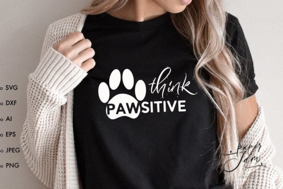 Dog Mom Svg Think Pawsitive Svg Dog Love Graphics and Crafts