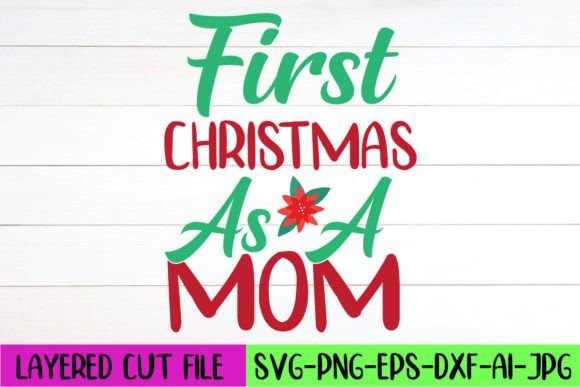 First Christmas As a Mom SVG Design Graphics and Crafts