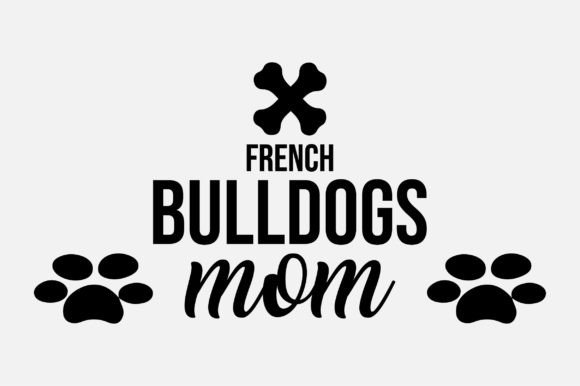 French Bulldogs Mom Svg Sublimation Graphics for Crafts