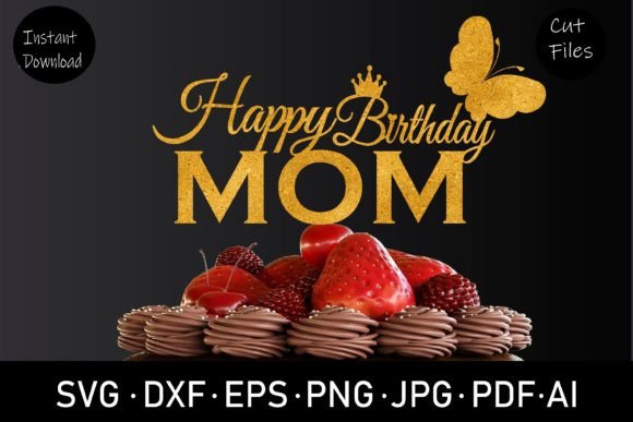 Happy Birthday Mom SVG, Cake Topper SVG Graphics and Crafts Review