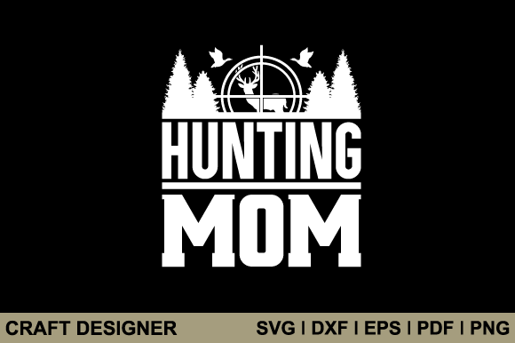 Hunting Mom Svg Printable Cut File Graphics and Crafts Review