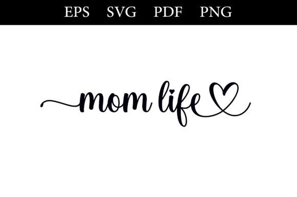 Life Mom SVG Graphics for Crafts and Content