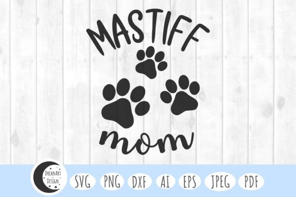 Mastiff Mom Svg, Dog Mom Svg, Dog Svg Graphics and Crafts