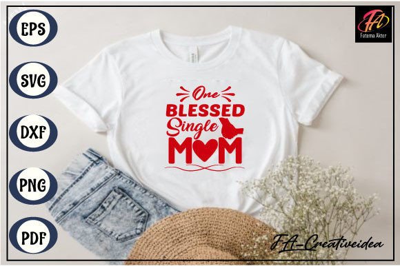One Blessed Single Mom Svg Design Graphics and Crafts Review
