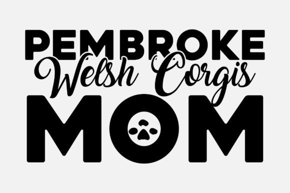 Pembroke Welsh Corgis Mom SVG Design Graphics and Crafts Review