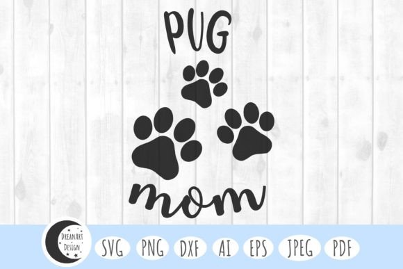 Pug Mom Svg, Dog Mom Svg, Dog Svg Graphics and Crafts