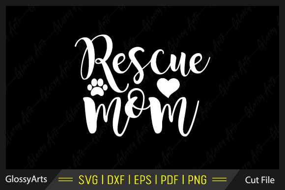 Rescue Mom Svg Printable Cut File Graphics and Crafts