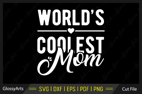 World s Coolest Mom Svg Printable File Graphics